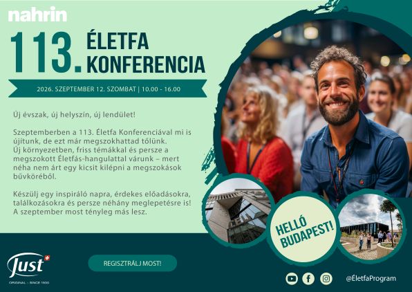 113. ÉLETFA KONFERENCIA – JUST MINDEN MENNYISÉGBEN!